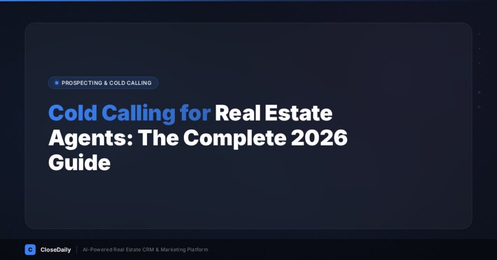 Cold calling for real estate agents complete 2026 guide