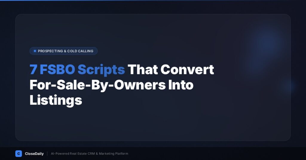 7 FSBO scripts that convert for-sale-by-owners into real estate listings